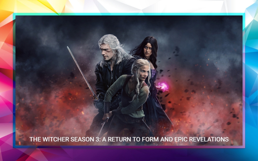 Witcher Season 3: A Return to Form and Epic Revelations